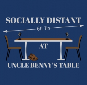 Socially Distant At Uncle Benny's Table